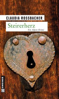 Steirerherz - Ein Alpen-Krimi (Claudia Rossbacher)