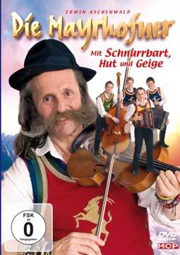 Die Mayrhofner: Mit Schnurrbart, Hut und Geige DVD
