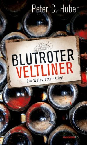 Blutroter Veltliner - Weinviertel Krimi