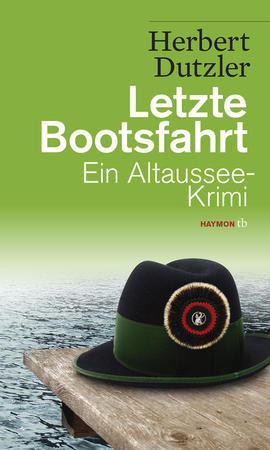 Herbert Dutzler: Letzte Bootsfahrt (Gasperlmaier 3)