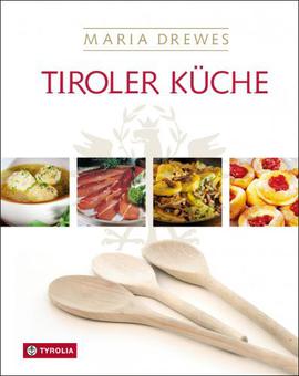 Tiroler Küche - Tyrolská kuchařka