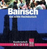 CD Bavorská němčina - Bairisch, das echte Hochdeutsch