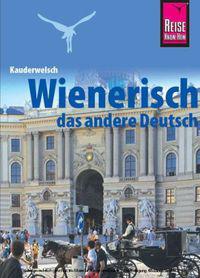 Vídeňský dialekt - Wienerisch das andere Deutsch