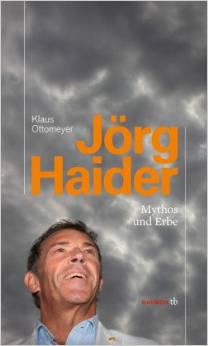 Jörg Haider - Mythos und Erbe